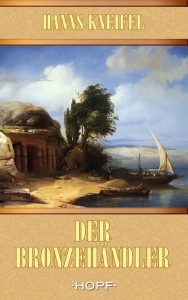 Cover Historischer Roman Der Bronzehändler Hanns Kneifel eBook